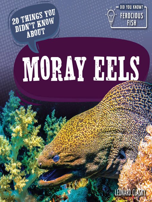 Title details for 20 Things You Didn't Know About Moray Eels by Leonard Clasky - Available